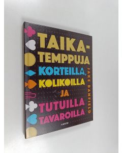 Kirjailijan Jake Banfield käytetty kirja Taikatemppuja korteilla, kolikoilla ja tutuilla tavaroilla