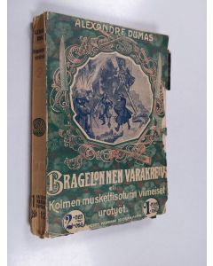 Kirjailijan Alexandre Dumas käytetty kirja Bragelonnen varakreivi 2 : Eli muskettisoturien viimeiset urotyöt