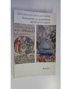 Tekijän Andre ym. Held  käytetty kirja Länsimainen maalaustaide 7, Romaaniset ja goottilaiset miniatyyrit