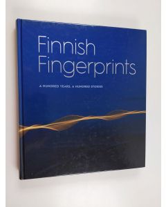 käytetty kirja Finnish fingerprints : a hundred years, a hundred stories