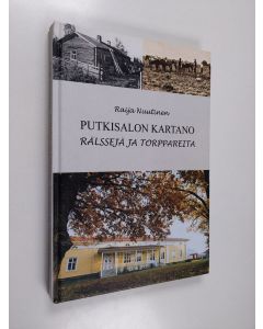 Kirjailijan Raija Nuutinen käytetty kirja Putkisalon Kartano : rälssejä ja torppareita