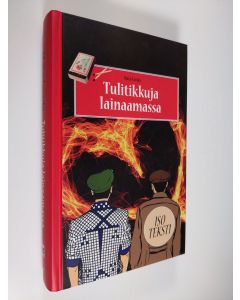 Kirjailijan Maiju Lassila uusi kirja Tulitikkuja lainaamassa (UUDENVEROINEN)