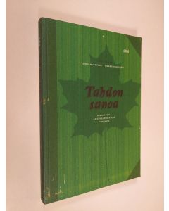 Tekijän Sirpa ym. Huttunen  käytetty kirja Tahdon sanoa : kirjoituksia kielen ja perinteen voimasta