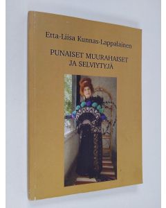 Kirjailijan Etta-Liisa Kunnas-Lappalainen käytetty kirja Punaiset muurahaiset ja selviytyjä (signeerattu)