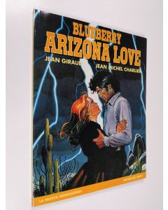 Kirjailijan Jean Giraud & Jean Michel Charlier käytetty kirja Blueberry Arizona Love