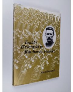Kirjailijan Anja Järvenpää käytetty kirja Iisakki Järvenpää ja Kauhavan puukko