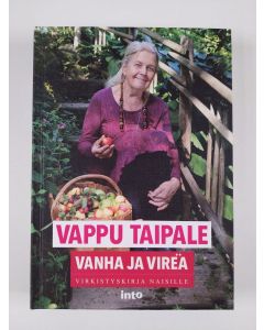 Kirjailijan Vappu Taipale uusi kirja Vanha ja vireä (UUSI)