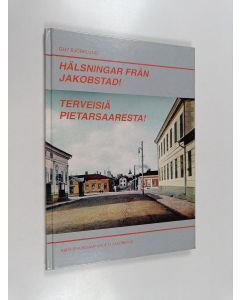 Kirjailijan Guy Björklund käytetty kirja Hälsningar från Jakobstad! : vykort från Jakobstad 1897-1917 = Terveisiä Pietarsaaresta! : Pietarsaaren maisemia kuvina 1897-1917