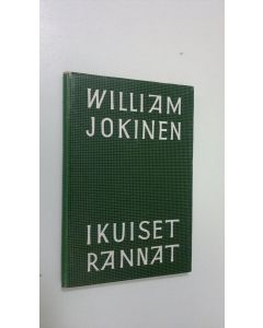 Kirjailijan William Jokinen käytetty kirja Ikuiset rannat