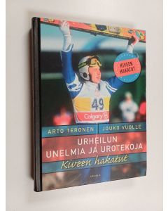 Kirjailijan Arto Teronen käytetty kirja Urheilun unelmia ja urotekoja : kiveen hakatut