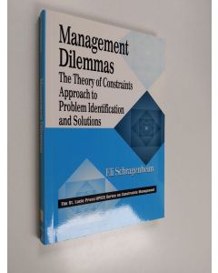 Kirjailijan Eli Schragenheim käytetty kirja Management Dilemmas - The Theory of Constraints Approach to Problem Identification and Solutions