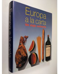 käytetty kirja Europa a la carta : Un viaje culinario