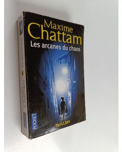 Kirjailijan Maxime Chattam käytetty kirja Les arcanes du chaos