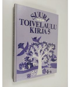 Tekijän Aapeli Vuoristo  käytetty kirja Suuri toivelaulukirja 5