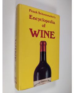 Kirjailijan Frank Schoonmaker käytetty kirja Encyclopedia of wine