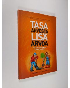 Kirjailijan Liisa Huhta käytetty kirja Tasa-arvosta lisäarvoa : käsikirja työpaikkojen tasa-arvotyöhön