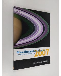 Kirjailijan Asko Palviainen käytetty kirja Maailmankaikkeus 2007 : tähtitieteen vuosikirja - Tähtieteen vuosikirja