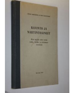 Kirjailijan Heikki Huhtamäki käytetty kirja Ravinto- ja nautintoaineet (signeerattu) : mitä myyjän tulee tietää ruoka-, herkku- ja siirtomaantavaroista