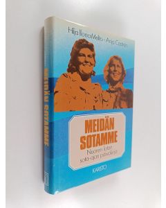 Kirjailijan Hilja Ilona Melto & Anja Castren käytetty kirja Meidän sotamme : nuoren lotan sota-ajan päiväkirja