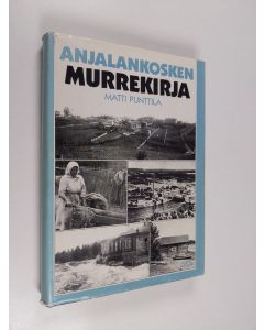 Kirjailijan Matti Punttila käytetty kirja Anjalankosken murrekirja
