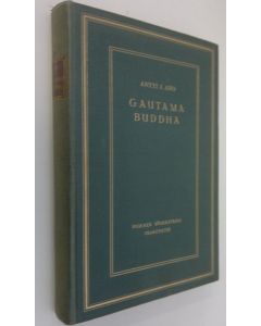 Kirjailijan Antti J. Aho käytetty kirja Gautama Buddha : ihmisenä ja opettajana