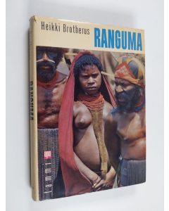 Kirjailijan Heikki Brotherus käytetty kirja Ranguma : matkaraportti Uudesta Guineasta