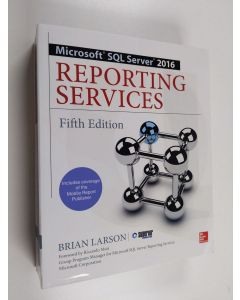 Kirjailijan Brian Larson käytetty kirja Microsoft SQL Server 2016 Reporting Services