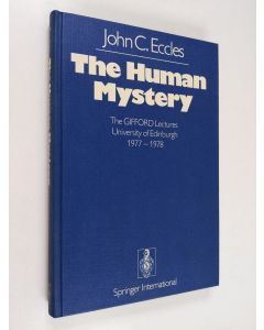 Kirjailijan J. C. Eccles käytetty kirja The Human Mystery - The GIFFORD Lectures University of Edinburgh 1977–1978