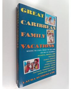 Kirjailijan Laura Sutherland käytetty kirja Great Caribbean Family Vacations