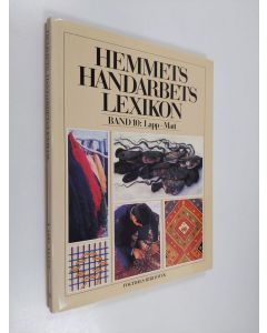 Kirjailijan Marie Henschen käytetty kirja Hemmets handarbetslexikon Band 10 : Lapp - Matt