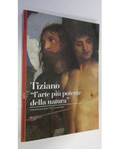 Kirjailijan David Rosand käytetty kirja Tiziano : l'arte piu potente della natura