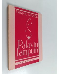 Kirjailijan Frank Mangs käytetty kirja Palavin lampuin