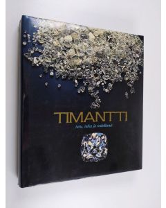 Tekijän Robert Maillard  käytetty kirja Timantti : taru, taika ja todellisuus