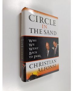 Kirjailijan Christian Alfonsi käytetty kirja Circle in the sand : why we went back to Iraq