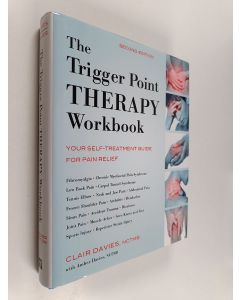 Kirjailijan Clair Davies käytetty kirja The Trigger Point Therapy Workbook : your self-treatment guide for pain relief