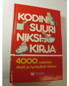 Tekijän Antti Räsänen  käytetty kirja Kodin suuri niksikirja : 4000 nokkelaa niksiä ja hyödyllistä kikkaa