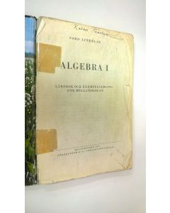 Kirjailijan Tord Lindblad käytetty kirja Algebra 1 : Lärobok och exempelsamling för mellanskolan