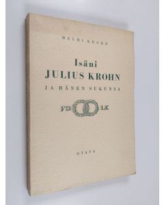 Kirjailijan Helmi Krohn käytetty kirja Isäni Julius Krohn ja hänen sukunsa