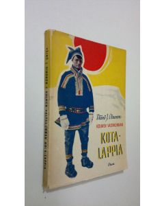 Kirjailijan Väinö J. Oinonen käytetty kirja Kolmen valtakunnan Kota-Lappia