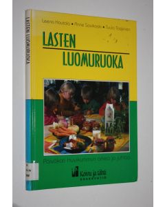 Kirjailijan Leena Hautala käytetty kirja Lasten luomuruoka : päiväkoti Huvikummun arkea ja juhlaa