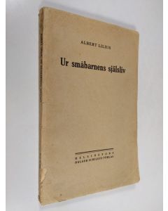 Kirjailijan Albert Lilius käytetty kirja Ur småbarnens själsliv