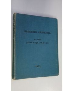 käytetty kirja Upseerin käsikirja, osa 3 ; joukkoja varten 1953