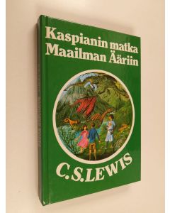 Kirjailijan C. S. Lewis käytetty kirja Kaspianin matka maailman ääriin