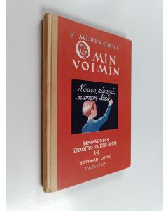 Kirjailijan K. Merikoski käytetty kirja Omin voimin - kansakoulun kirjoitus- ja kielioppi ; suppeampi laitos. Kolmannen ja neljännen luokan oppimäärä