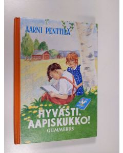 Kirjailijan Aarni Penttilä käytetty kirja Hyvästi aapiskukko