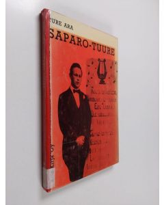 Kirjailijan Ture Ara käytetty kirja Saparo-Tuure : Ture Aran punamustasta muistojen kirjasta