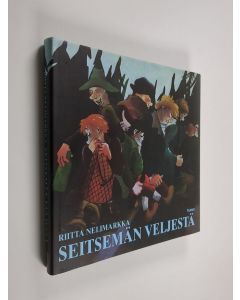 Kirjailijan Riitta Nelimarkka käytetty kirja Seitsemän veljestä : ilosteleva elämänkertomus seitsemän jukuripäisen nuoren miehen vaiheista 1800-luvun puolivälin eteläisessä Hämeessä