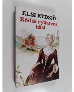 Kirjailijan Elsi Rydsjö käytetty kirja Röd är ryttarens häst : roman