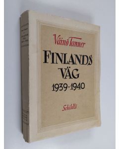 Kirjailijan Väinö Tanner käytetty kirja Finlands väg 1939-1940 : minnen och dagboksanteckningar från vinterkrigets tider