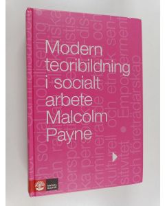 Kirjailijan Malcolm Payne käytetty kirja Modern teoribildning i socialt arbete
